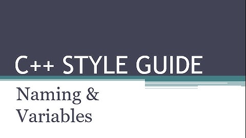 C++ Style Guide - Naming & Variables