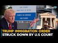 Trump Immigration Order Struck Down by U.S Court | U.S News | U.S Immigration