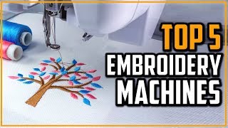 best embroidery machines 2024  - top 5 best embroidery machine reviews