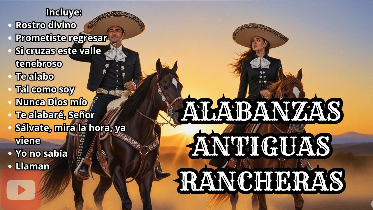 Rancheras Cristianas: Alabanzas Evangélicas. Rancheras Mexicanas pentecostales para adorar a Jesús 