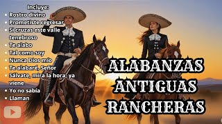 Rancheras Cristianas: Alabanzas Evangélicas. Rancheras Mexicanas pentecostales para adorar a Jesús 