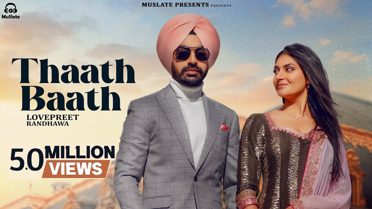 Thaath Baath (Official Video) | Lovepreet Randhawa | Kil Banda | Latest Punjabi Songs 2022 | MuSlate