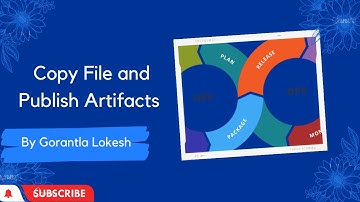 Part 10: Azure DevOps - Tasks for Copy File and Publish Artifacts