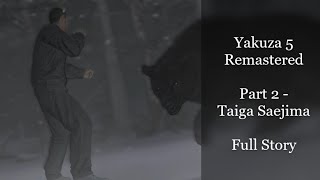 Yakuza 5 remastered movie Part 2 - Taiga Saejima | Full Story PC | All cutscenes | Chapter 1-4