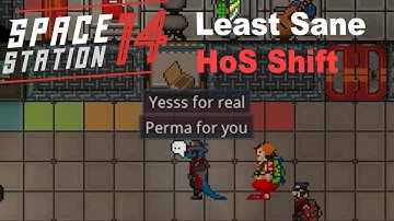 SS14 - Least sane HoS shift