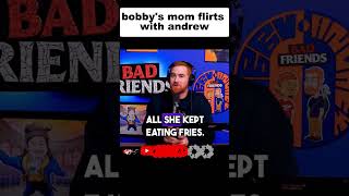 bobby's mom flirts with andrew #podcast #badfriends #podcastry