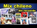 Mix chileno del recuerdo  60708090  buena calidad de sonido