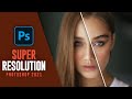 Enhance  how to use super resolution mode in photoshop 2021