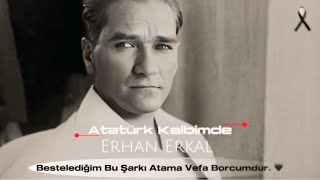 Erhan Erkal - Atatürk Kalbimde (10 Kasım Şarkıları) Resimi