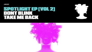 TAKE ME BACK - DONT BLINK (OFFICIAL VIDEO)