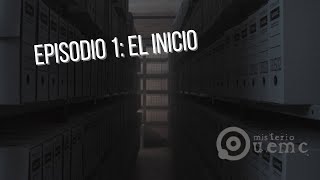 Misterio UEMC - Episodio 1