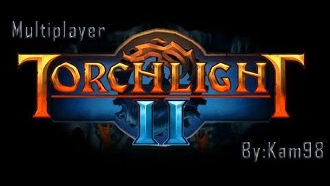 Torchlight 2 multiplayer [TUTORIAL] [HUN]
