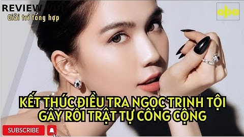 Kết thúc truy tố người mẫu Ngọc Trinh tội gây rối trật tự công cộng