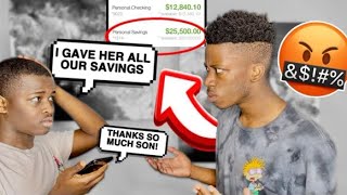 I GAVE MY MOM ALL OUR SAVINGS PRANK ON BOYFRIEND PRANK *HE FLIPS *