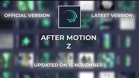 AFTER MOTION Z (16 NOV)-LATEST VERSION | ALL XMLS SUPPORTED | LESS LAG | I7XKAVI