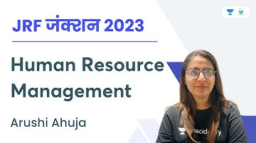 Human Resource Management | JRF जंक्शन 2023 | Arushi Ahuja