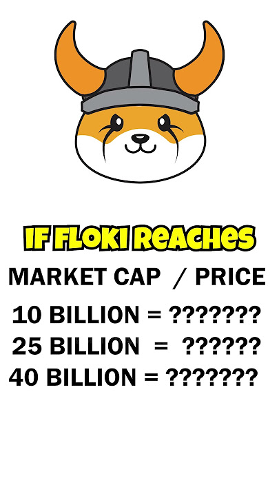 What Will Floki's Trading Price Be If It Hits $10B, $25B, $40B Market Cap?  #Floki #memecoins