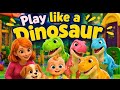 Play Like Dinosaurs! 🦖 Roar, Stomp &amp; Dance  | Fun Dinosaur song for Toddlers #nurseryrhymes #kids 