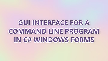 GUI Interface for a command line program in C# Windows Forms (2 SOLUTIONS!!)