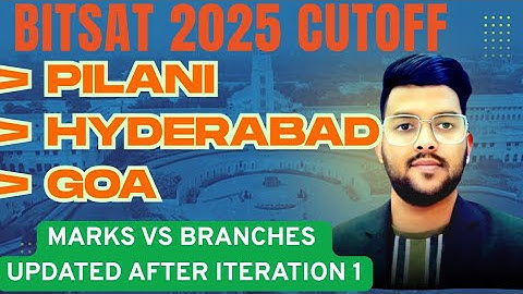 BITSAT 2025 Counseling Updated Cutoff Marks after iteration 1 | All campuses all Branch ✅ #Bitsat
