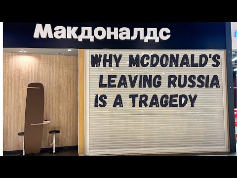 Why McDonald's Leaving Russia Is A Tragedy | No, It's Not Food