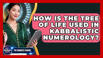 How Is The Tree Of Life Used In Kabbalistic Numerology? - The Numbers Channel