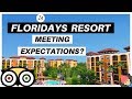 Floridays Resort Orlando Review: Meeting Expectations?