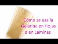 Cómo Usar la Gelatina sin Sabor en Hojas o en Láminas - Colapez │Club de Reposteria