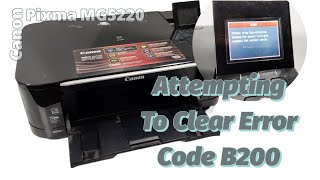 Trying to Reset Error B200 on Canon Pixma MG5220 Printer