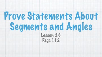 Geometry Lesson 2.6 Prove Statements About Segments and Angles