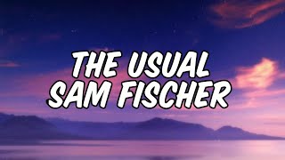 Video thumbnail of "Sam Fischer - The Usual (Lyrics Video)"