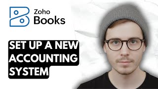 How To Set Up A New Accounting System Zoho Books [2025 Guide]