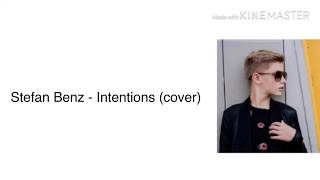 Stefan Benz - Intentions (cover) - Lyrics - Justin Bieber