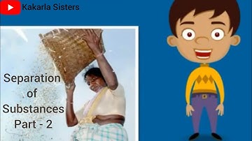 Separation of Substances Part 2 | Grade 6 - Science | Environmental Science | Kakarla Sisters