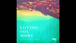 Saux - Loving You More Feat. Jeffrey James (Original Mix)