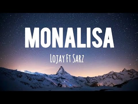 Lojay Ft Sarz Monalisa Lyrics