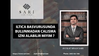 ILTICA BASVURUSUNDA BULUNMADAN CALISMA IZNI ALABILIR MIYIM ?