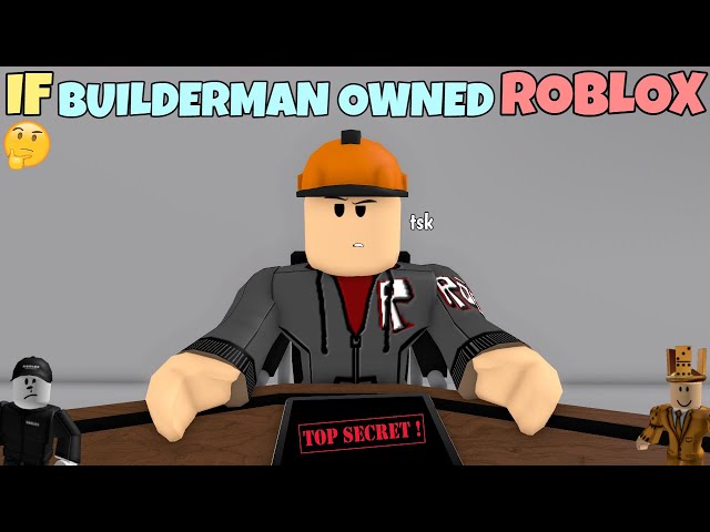 BUILDERMAN PLAYS ROBLOX! *CEO/OWNER* 