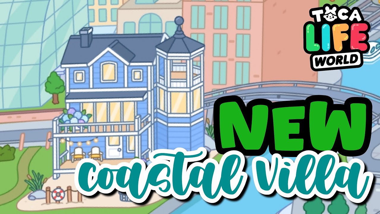 COASTAL VILLA NEW UPDATE HOME DESIGN IN TOCA BOCA 🤩😍🤔 TOCA LIFE WORLD