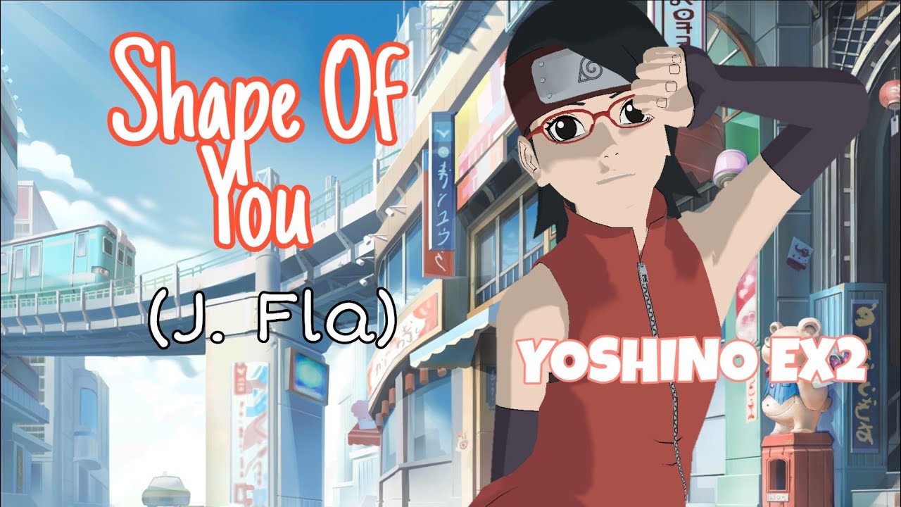 MMD Naruto Shape Of You (SARADA) YouTube