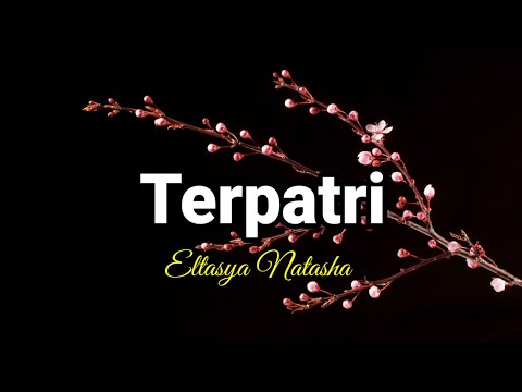 Eltasya Natasha - Terpatri | lirik
