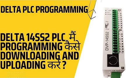 DELTA 14SS2 PLC में PROGRAMMING UPLOAD AND DOWNLOAD केसे करे ?,UPLOADING AND DOWNLOADING IN DELTA
