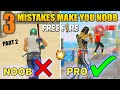 TOP 3 MISTAKES MAKE YOU NOOB - PART 2- HOW TO BECOME PRO PLAYER - FIREEYES GAMING - GARENA FREE FIRE