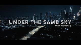 Under The Same Sky | A Grab Documentary