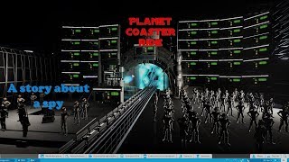 A BIG! story about a spy / Planet Coaster Ride (Mega Coaster)