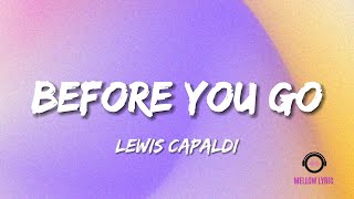 Lewis Capaldi - Before You Go (Lyrics - MELLOW LYRIC)