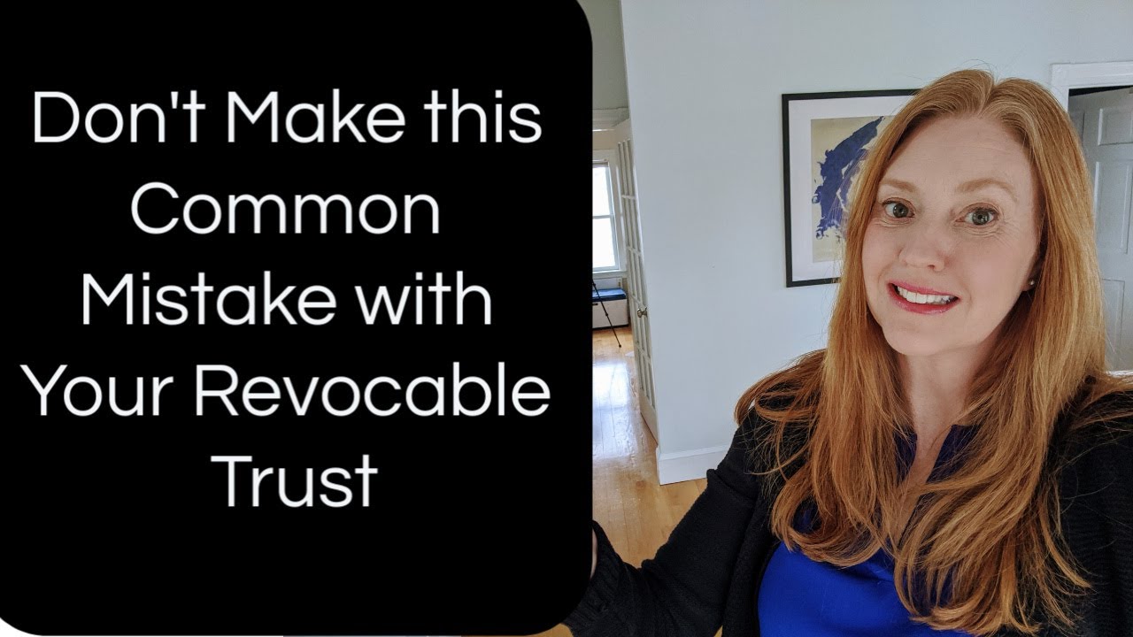 Biggest Mistake People Make With Revocable Trusts YouTube Biggest mistake people make with revocable trusts youtube