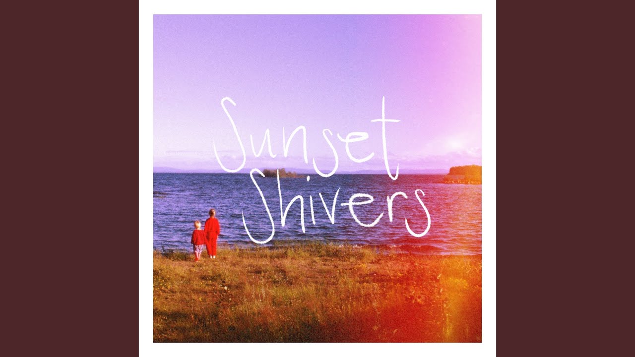 Sunset Shivers adlı videoyu YouTube'da izle Sunset Shivers adlı videoyu YouTube'da izle