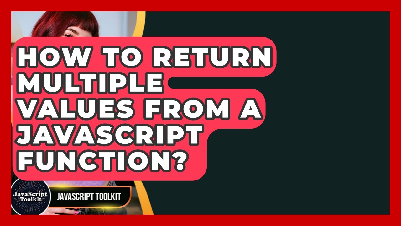 How To Return Multiple Values From A JavaScript Function? - JavaScript Toolkit