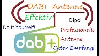 DAB+ Antenne selber bauen (sehr guter Empfang/Effektiv